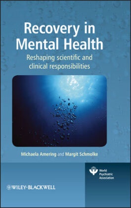Amering, Michael Amering, Michaela Amering, Michaela Schmolke Amering,  Amering Michaela, Margit Schmolke... - Recovery in Mental Health - Reshaping Scientific and Clinical Responsibilities