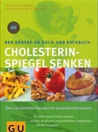 Angelika Ilies, Doris Muliar, Edita Pospisil, Michael Brauner - Das große GU Koch- und Backbuch Cholesterinspiegel senken