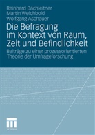 Aschauer, Wolfgang Aschauer, Reinhar Bachleitner, Reinhard Bachleitner, Marti Weichbold, Martin Weichbold - Die Befragung im Kontext von Raum, Zeit und Befindlichkeit