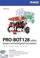 Uli Sommer, Ulli Sommer - PRO-BOT128 selbst bauen und erfolgreich einsetzen, m. CD-ROM