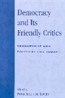 Peter Lawler, Peter A. Lawler, Peter Augustine Lawler, Peter Lawler, Peter Augustine Lawler - Democracy and Its Friendly Critics