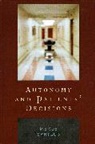 Merle Spriggs - Autonomy and Patients'' Decisions