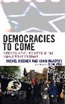 Kevin Mahoney, Kevin A. Mahoney, Rachel Riedner, Rachel/ Mahoney Riedner, Susan Wells - Democracies to Come
