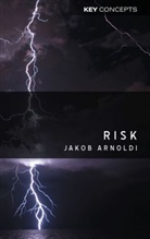 J Arnoldi, Jakob Arnoldi, Arnoldi Jakob - Risk - An Introduction