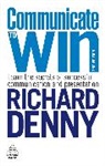Richard Denny, Denny Richard - Communicate to Win