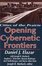 Marshall Derosa, Daniel Elazar, Daniel J. Elazar, Daniel J. Et Al Elazar, et al, Joseph R. Marbach... - Opening of the Cybernetic Frontier