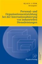 Klau J Zink, Klaus J Zink, Klaus J. Zink - Personal- und Organisationsentwicklung bei der Internationalisierung von industriellen Dienstleistungen