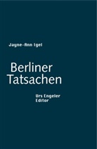 Jayne A Igel, Jayne-Ann Igel - Berliner Tatsachen