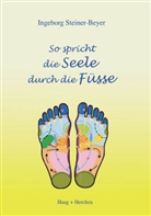 Ingeborg Steiner-Beyer - So spricht die Seele durch die Füsse
