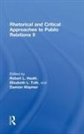 Robert L Heath, Robert L Heath, Robert L. Heath, Robert L. (University of Houston Heath, Elizabeth L Toth, Elizabeth L. Toth... - Rhetorical & Critical Approaches to Publ
