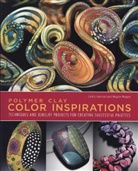 Lindly Haunani, Maggie Maggio - Polymer Clay Color Inspirations