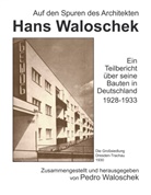 Pedr Waloschek, Pedro Waloschek - Auf den Spuren des Architekten Hans Waloschek