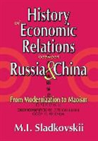 M. I. Sladkovskii, M.I. Sladkovskii - History of Economic Relations Between Russia and China