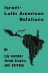 Joel Barromi, Edy Kaufman, Edy Etc. Kaufman, Yoram Shapira - Israeli-Latin American Relations