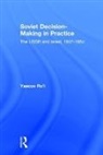 &amp;apos, Yaacov i, Ro&amp;apos, Yaacov Ro'I, Yaacov Ro''i, Ro'i Yaacov... - Soviet Decision Making