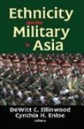 DeWitt C. Ellinwood, DeWitt C. Ellinwood, DeWitt C. Jr. Ellinwood, Ellinwood DeWitt C., Cynthia Enloe - Ethnicity and the Military in Asia