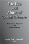 Horowitz, Irving Louis Horowitz, Irving Louis Horowitz - Use and Abuse of Social Science