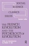 Gustave Le Bon, Gustave Le Bon, Gustave Le Bon, Gustave Lebon - French Revolution and the Psychology of Revolution