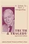 Hans J. Morgenthau, Kenneth Thompson, Kenneth W. Thompson, Kenneth W. Myers Thompson, Thompson Kenneth, Robert J. Myers... - Truth and Tragedy
