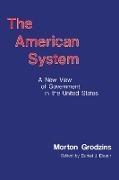 Morton Grodzins, Grodzins Morton, Morton Grodzins, Daniel Elazar, Daniel J. Elazar, … - American System