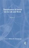 William Fortenbaugh, William W. Fortenbaugh, Fortenbaugh William W., William Fortenbaugh, William W. Fortenbaugh - Theophrastus of Eresus