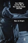 Mary Jo Deegan - Jane Addams and the Men of the Chicago School, 1892-1918