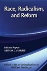 William Darity, William A Darity, Abram L. Harris, Abram Lincoln Harris, Abram Lincoln Darity Harris, William Darity... - Race, Radicalism, and Reform