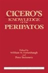 William Fortenbaugh, William W. Steinmetz Fortenbaugh, William Fortenbaugh, William W. Fortenbaugh, Fortenbaugh William W., Peter Steinmetz... - Cicero''s Knowledge of the Peripatos