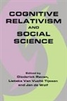 Diederick Raven, Raven Diederick, Jan de Wolf, Diederick Raven, Lieteke Van Vucht Tijssen, Lieteke van Vucht Tijssen... - Cognitive Relativism