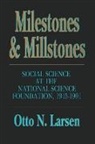Otto N. Larsen, Larsen Otto N. - Milestones and Millstones