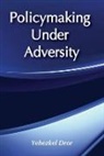 Yehezkel Dror, Dror Yehezkel, Yehezkel Dror, Dror Yehezkel - Policymaking Under Adversity