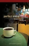 Chris Conrad, Wesleyan Publishing House - Perfect Blend Participant Journal: Bringing Jesus Into Everyday Life