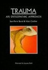 Jean-Pierre Barral, Alain Croibier, Jacques Roth - Osteopathic Approach to Trauma