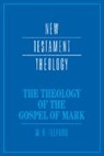 W. R. Telford, William Telford, James D. G. Dunn - The Theology of the Gospel of Mark