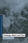 Jeremy Begbie, Jeremy S. Begbie, Daniel W. Hardy - Theology, Music and Time