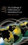 Franziska Humbert, Franziska (WTO Appellate Body Humbert - Challenge of Child Labour in International Law