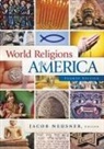 Jacob Neusner, Jacob (EDT) Neusner, Jacob (Research Professor of Religion and Theology Neusner, Jacob Neusner - World Religions in America