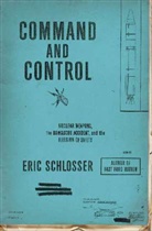 Eric Schlosser - Command and Control