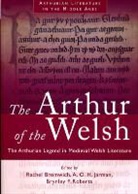 A. O. H. Bromwich, Rachel Bromwich, A. O. H. Jarman, A.O.H. Jarman, Brynley F. Roberts - Arthur of the Welsh