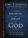 John Eldredge - Knowing the Heart of God