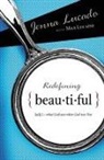 Jenna Lucado, Jenna/ Lucado Lucado, Max Lucado, Jenna Lucado Bishop - Redefining Beautiful