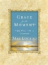 Max Lucado - Grace for the Moment