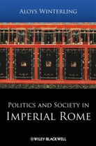 a Winterling, Aloys Winterling, Aloys (University of Basel Winterling, Aloys A. Winterling, WINTERLING ALOYS A - Politics and Society in Imperial Rome