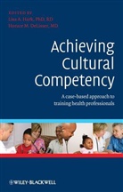 Horace DeLisser, L Delisser, Lisa Hark, Lisa (University of Pennsylvania School of M Hark, Lisa Delisser Hark, DeLisser... - Achieving Cultural Competency