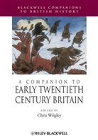 Wrigley, Chris Wrigley, Chris (Nottingham University Wrigley, Chri Wrigley, Chris Wrigley, Wrigley Chris - Companion to Early Twentieth-Century Britain