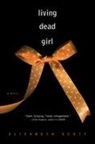 Elizabeth Scott - Living Dead Girl