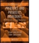 Susan Sungsoo (Nutrasource Inc. Cho, Susan Sungsoo Finocchiaro Cho, Terry Finocchiaro, Susan Sungsoo Cho, Cho Susan Sungsoo, E. Terry Finocchiaro... - Handbook of Prebiotics and Probiotics Ingredients