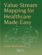 Cindy Jimmerson, Cindy (EDT)/ Jimmerson Jimmerson, Cindy (Lean Healthcare West Jimmerson, Jimmerson Cindy, Amy Jimmerson, Herman Ranpurnia... - Value Stream Mapping for Healthcare Made Easy!