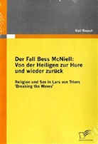 Kati Rausch - Der Fall Bess McNiell: Von der Heiligen zur Hure und wieder zurück