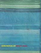 Herbert L Kessler, Herbert L. Kessler - Seeing medieval art
